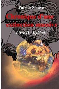 CHRONIQUE D'UNE EXTINCTION MASSIVE Livre II