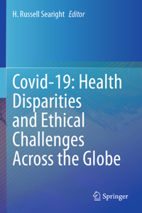 Covid-19: Health Disparities and Ethical Challenges Across the Globe