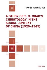 Study of T. C. Chao's Christology in the Social Context of China (1920-1949)