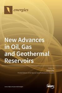 New Advances in Oil, Gas and Geothermal Reservoirs