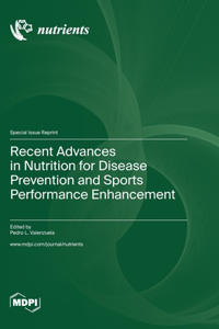 Recent Advances in Nutrition for Disease Prevention and Sports Performance Enhancement