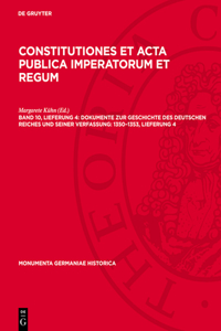 Dokumente Zur Geschichte Des Deutschen Reiches Und Seiner Verfassung: 1350-1353, Lieferung 4