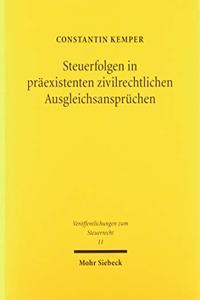 Steuerfolgen in Praexistenten Zivilrechtlichen Ausgleichsanspruchen