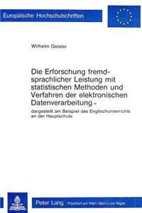 Die Erforschung fremdsprachlicher Leistung mit statistischen Methoden und Verfahren der elektronischen Datenverarbeitung