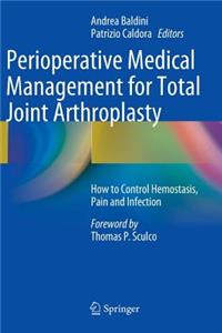 Perioperative Medical Management for Total Joint Arthroplasty