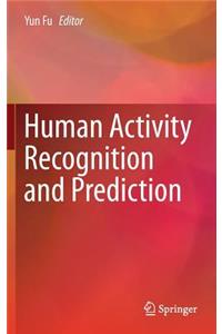 Human Activity Recognition and Prediction