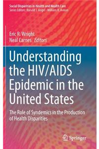 Understanding the Hiv/AIDS Epidemic in the United States