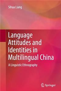 Language Attitudes and Identities in Multilingual China