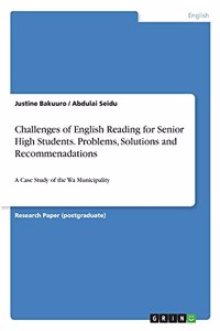 Challenges of English Reading for Senior High Students. Problems, Solutions and Recommenadations