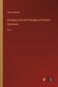 Inquiry into the Principles of Political Oeconomy