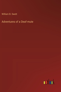 Adventures of a Deaf-mute