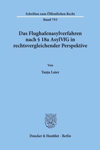 Das Flughafenasylverfahren Nach 18a Asylvfg in Rechtsvergleichender Perspektive