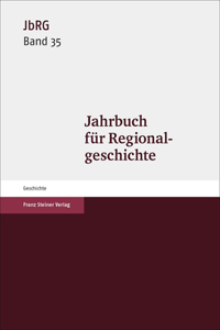 Jahrbuch Fur Regionalgeschichte 35 (2017)