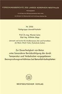 Zur Dauerfestigkeit Von Beton Unter Besonderer Berücksichtigung Der Durch Temperatur Und Verkehrslast Vorgegebenen Beanspruchungsverhältnisse Bei Betonfahrbahnplatten