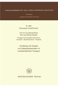 Ermittlung Und Analyse Von Unfallschwerpunkten Im Innerbetrieblichen Transport