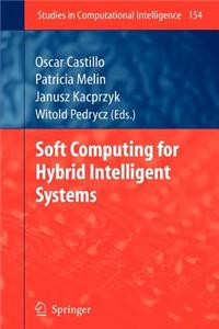 Soft Computing for Hybrid Intelligent Systems