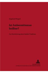 Ist Antisemitismus Heilbar?