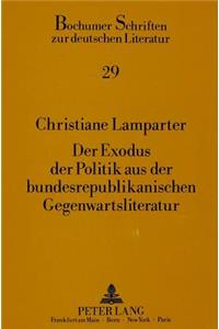 Exodus Der Politik Aus Der Bundesrepublikanischen Gegenwartsliteratur