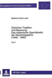 Zwischen Tradition und Neuerung:- Das italienische Opernlibretto der Nachkriegsjahre (1946 - 1960)