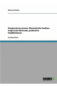 Kooperatives Lernen. Theoretische Ansätze, empirische Befunde, praktische Implikationen