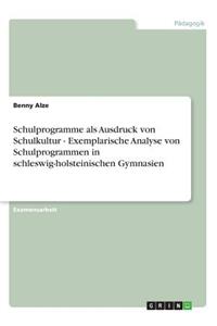 Schulprogramme als Ausdruck von Schulkultur - Exemplarische Analyse von Schulprogrammen in schleswig-holsteinischen Gymnasien