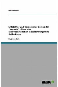 Entstellter und Vergessener Gestus der Vorwelt - Über eine Motivkonstellation in Walter Benjamins Kafka-Essay