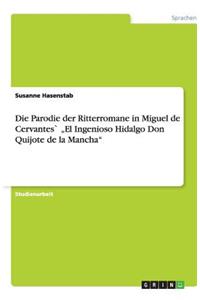 Die Parodie der Ritterromane in Miguel de Cervantes` 