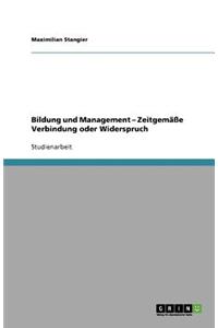 Bildung und Management - Zeitgemäße Verbindung oder Widerspruch