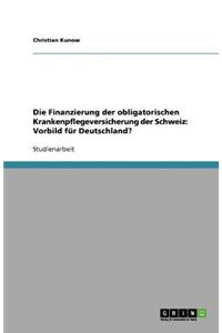 Die Finanzierung der obligatorischen Krankenpflegeversicherung der Schweiz