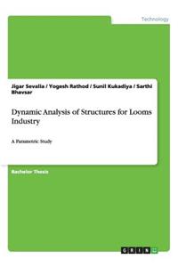 Dynamic Analysis of Structures for Looms Industry