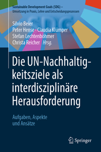 Die Un-Nachhaltigkeitsziele ALS Interdisziplinäre Herausforderung