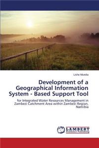 Development of a Geographical Information System - Based Support Tool