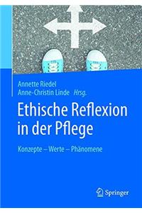 Ethische Reflexion in Der Pflege