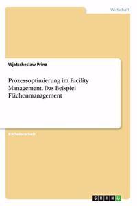 Prozessoptimierung im Facility Management. Das Beispiel Flächenmanagement