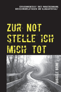 Zur Not stelle ich mich tot