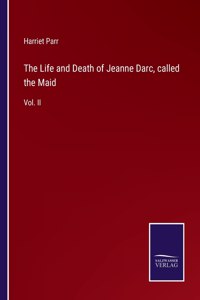 The Life and Death of Jeanne Darc, called the Maid