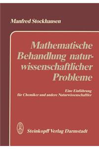 Mathematische Behandlung Naturwissenschaftlicher Probleme