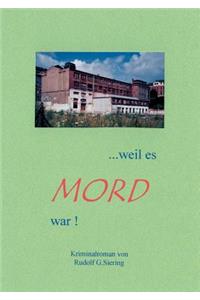 .. Weil es Mord war !