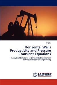 Horizontal Wells Productivity and Pressure Transient Equations