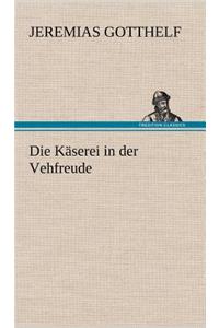 Die Kaserei in Der Vehfreude