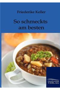 So schmeckts am besten