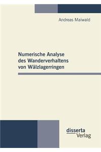 Numerische Analyse des Wanderverhaltens von Wälzlagerringen
