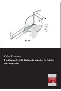Grundriss Der Physik Fur Studierende, Besonders Fur Mediziner Und Pharmazeuten