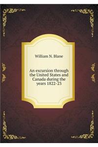 An Excursion Through the United States and Canada During the Years 1822-23
