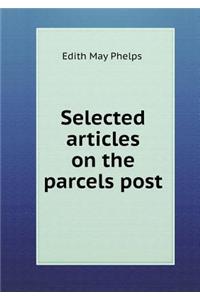 Selected Articles on the Parcels Post