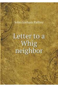 Letter to a Whig neighbor