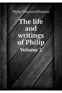 The Life and Writings of Philip Volume 2