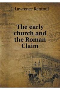 The Early Church and the Roman Claim