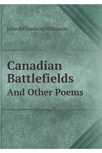 Canadian Battlefields And Other Poems