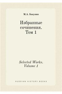 Selected Works. Volume 1